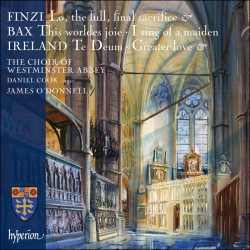 James O'Donnell & Westminster Abbey Choir - Finzi, Bax & Ireland: Choral Music (2017) [Hi-Res]