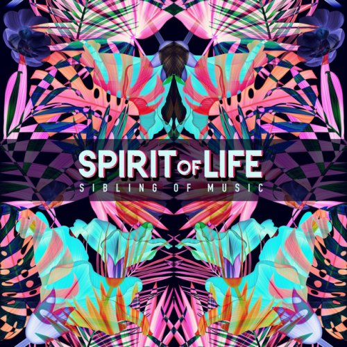 Sibling Of Music – Spirit Of Life (2017)