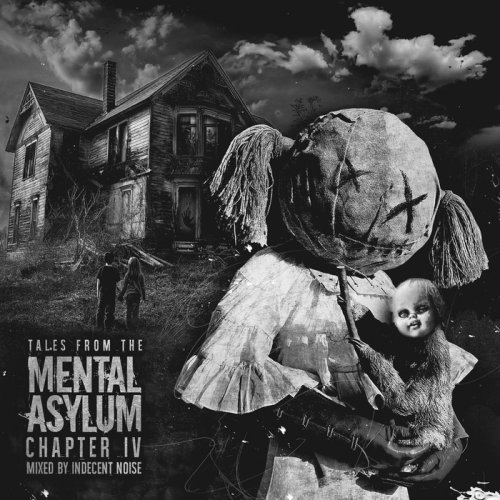 Indecent Noise - Tales From The Mental Asylum: Chapter IV (2017)