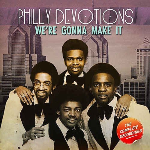 Philly Devotions - We're Gonna Make It: The Complete Recordings (2011)