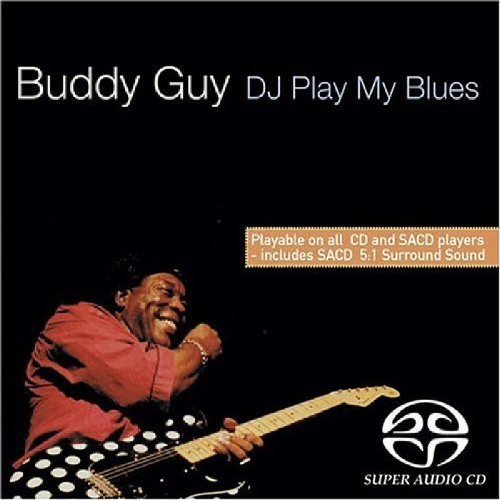 Buddy Guy - DJ Play My Blues (1981/2004) [SACD]