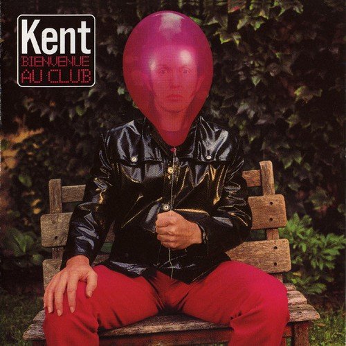 Kent - Bienvenue Au Club (2005)