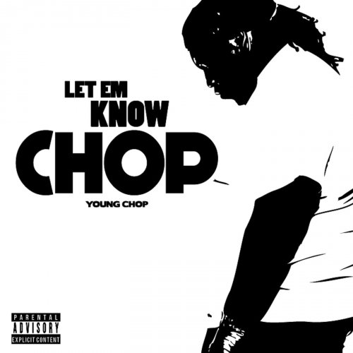 Young Chop - Let Em Know Chop (2017)