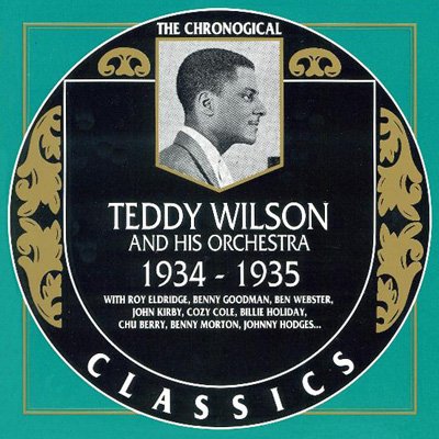 Teddy Wilson And His Orchestra  - The Chronological Classics, 11 Albums (1934-1953)