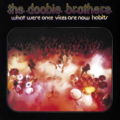 The Doobie Brothers - What Were Once Vices Are Now Habits (1987)