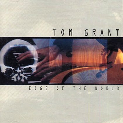 Tom Grant - Edge Of The World (1990)