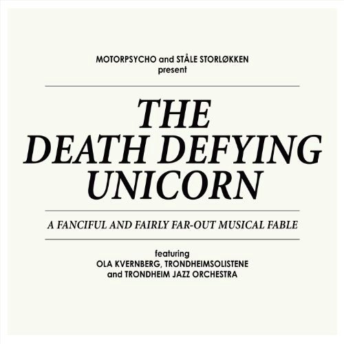 Motorpsycho & Stale Storlokken - The Death Defying Unicorn (2012)