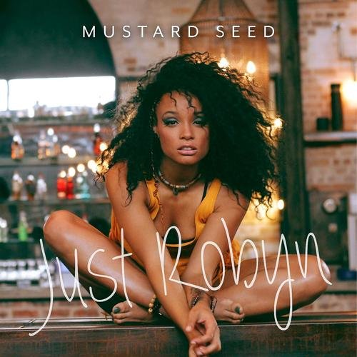 Just Robyn - Mustard Seed (2017)