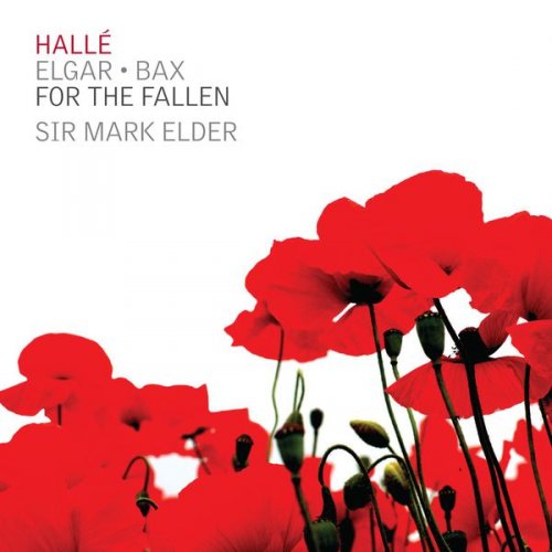 Hallé Orchestra, Sir Mark Elder - For the Fallen (Works by Elgar and Bax) (2017) [Hi-Res]