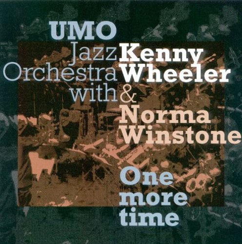 UMO Jazz Orchestra with Kenny Wheeler & Norma Winstone - One More Time (2000)