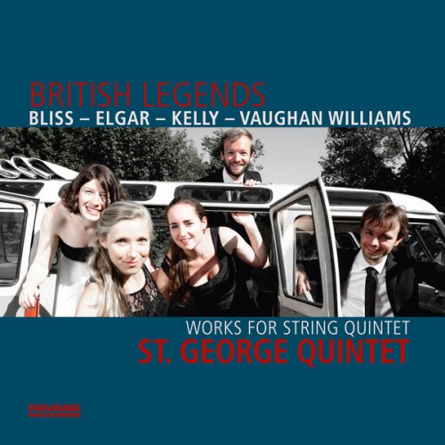 St. George Quintet - Bliss, Elgar, Kelly & Vaughan Williams: British Legends (Works for String Quintet) (2017) [Hi-Res]