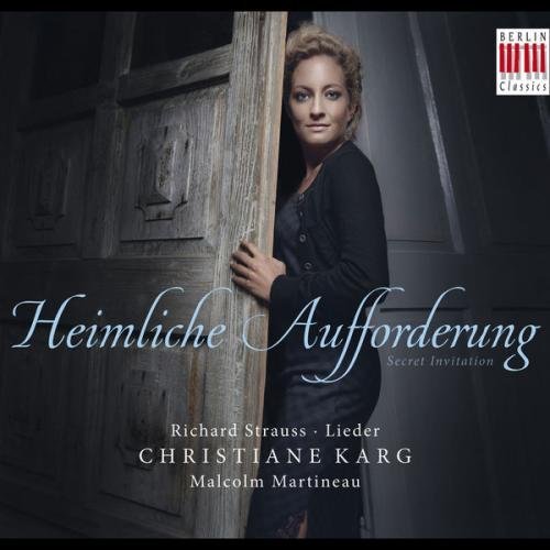 Christiane Karg - Heimliche Aufforderung (Richard Strauss: Lieder) (2014)