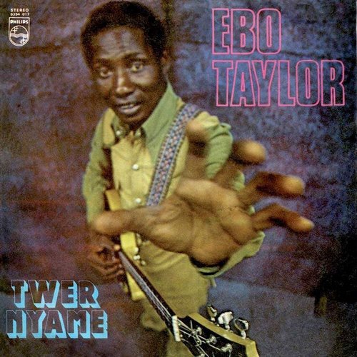 Ebo Taylor - Twer Nyame (1978) [LP Remastered 2016]
