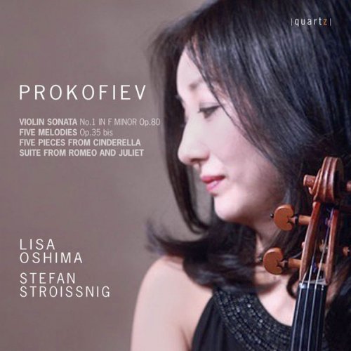 Lisa Oshima & Stefan Stroissnig - Prokofiev: Violin Sonata No. 1, 5 Mélodies & Selections from Cinderella and Romeo & Juliet (2017)