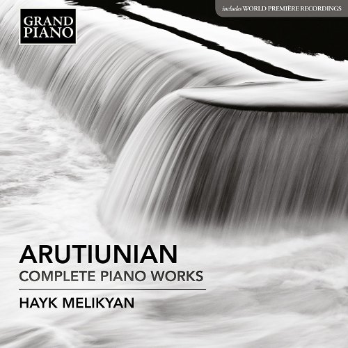 Hayk Melikyan - Arutiunian: Complete Piano Works (2017)