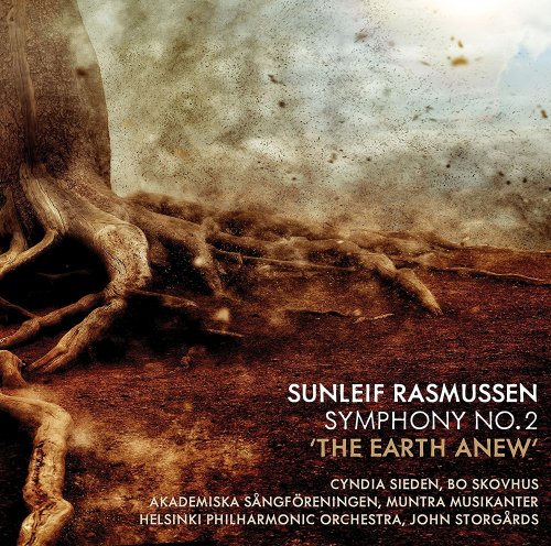 Helsinki Philharmonic Orchestra & John Storgårds - Rasmussen: Symphony No 2, The Earth Anew (2016)