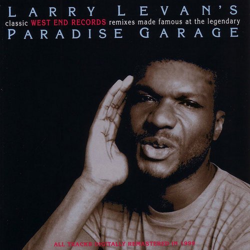 VA - Larry Levan's Classic West End Records: Remixes Made Famous At The Legendary Paradise Garage (2012)