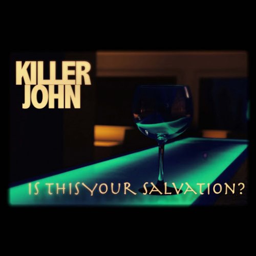 Killer John - Is This Your Salvation (2017)