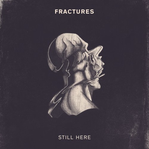 Fractures - Still Here (2017) Lossless