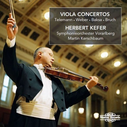 Herbert Kefer, Symphonieorchester Vorarlberg & Martin Kerschbaum - Telemann, Weber, Baksa & Bruch: Viola Concertos (2017)