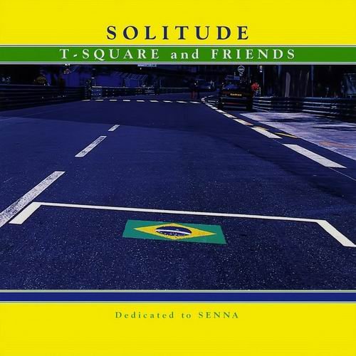 T-Square & Friends - Solitude (Dedicated to Senna) (1994) 320 kbps