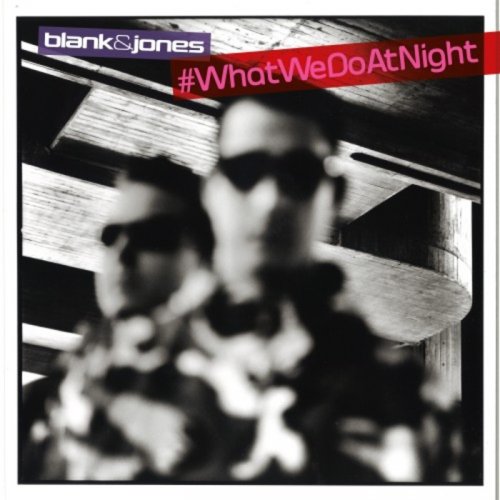 Blank & Jones - #WhatWeDoAtNight (2017) [Hi-Res]