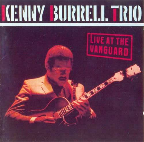 Kenny Burrell Trio  - Live at the Vanguard (1959) Flac