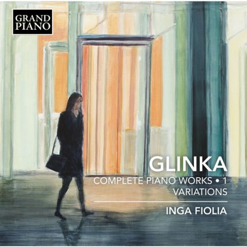 Inga Fiolia - Glinka: Complete Piano Works, Vol. 1 - Variations (2017) [Hi-Res]