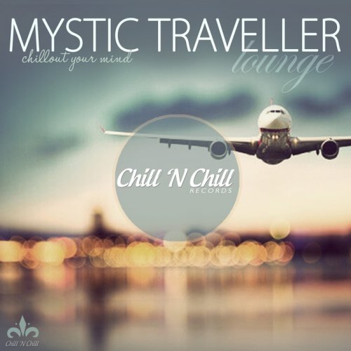 VA - Mystic Traveller Lounge (Chillout Your Mind) (2017)