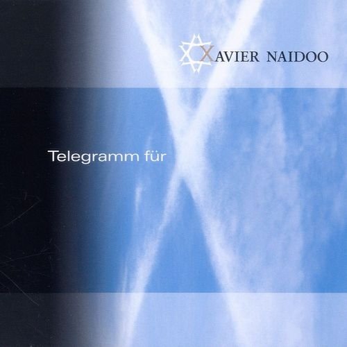 Xavier Naidoo - Telegramm Für X (2005)