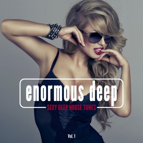 VA - Enormous Deep (Sexy Deep House Tunes) Vol. 1 (2016)