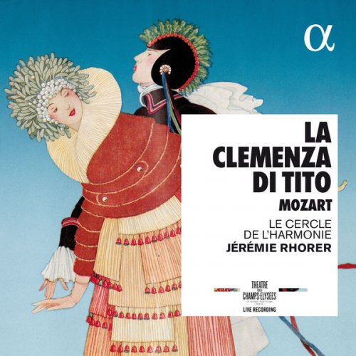 Jérémie Rhorer, Le Cercle de l'Harmonie - Mozart: La clemenza di Tito (Live Recording at Théâtre des Champs-Élysées) (2017)