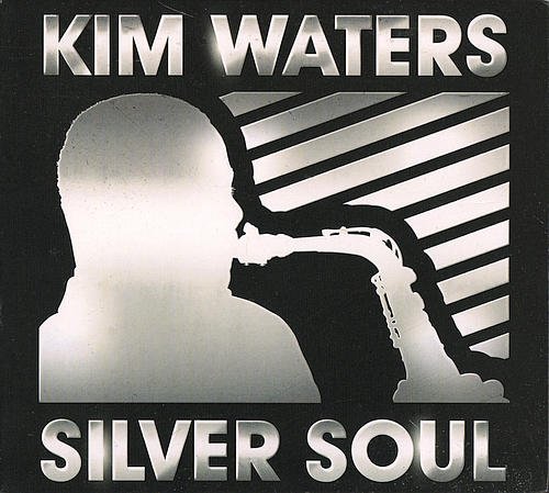 Kim Waters - Silver Soul (2014) FLAC