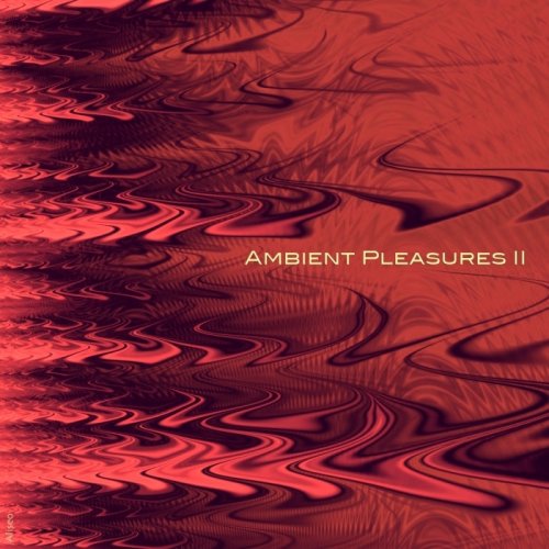 VA - Ambient Pleasures 2 (2017)