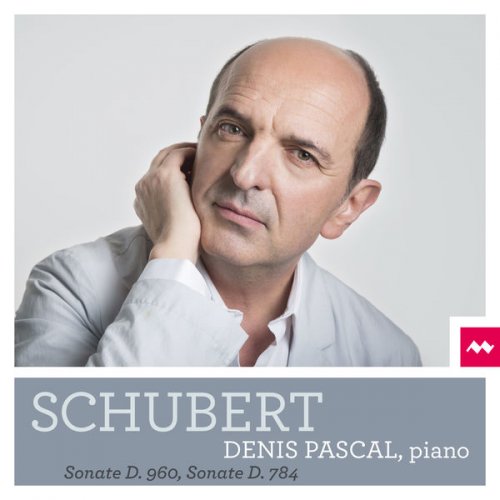 Denis Pascal - Schubert: Piano Sonatas D. 960 & D. 784 (2017) [Hi-Res]
