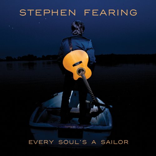 Stephen Fearing - Every Soul's a Sailor (2017) Lossless