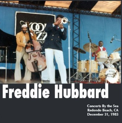 Freddie Hubbard - Concert By the Sea Redondo Beach  ( 1983 )