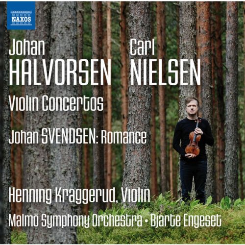 Henning Kraggerud, Malmö Symphony Orchestra, Bjarte Engeset - Halvorsen, Nielsen & Svendson: Music for Violin & Orchestra (2017) [Hi-Res]