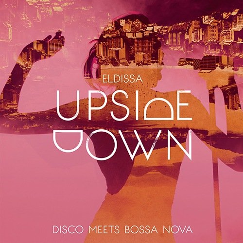 Eldissa - Upside Down: Disco Meets Bossa Nova (2016) [HDtracks]
