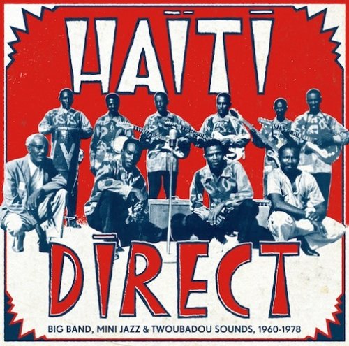 VA - Haïti direct : big band, mini jazz & twoubadou sounds, 1960-1978 (2014) FLAC