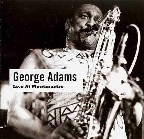 George Adams & Don Pullen Quartet - Live At Montmartre (1986) 320 kbps