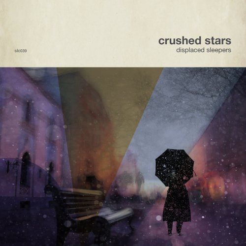Crushed Stars - Displaced Sleepers (2017) FLAC