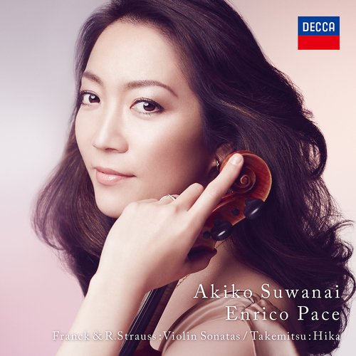 Akiko Suwanai and Pace Ennrico - Franck & R.Strauss: Violin Sonatas, Takemitsu: Hika (2016) [Hi-Res]