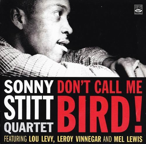 Sonny Stitt - Don't Call Me Bird! (2007) 320 kbps
