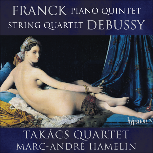 Marc-André Hamelin, Takács Quartet - César Franck - Piano Quintet / Claude Debussy - String Quartet (2016)