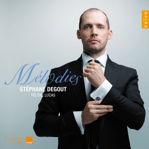 Stéphane Degout - Mélodies Françaises (Oeuvres de Debussy, Duparc, Saint-Saëns, Chabrier, Hahn, Ravel) (2011)
