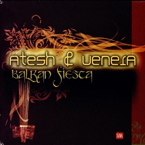 Atesh and Venera - Balkan Fiesta (2007)