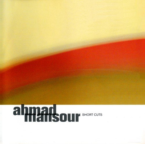 Ahmad Mansour - Short Cuts (2004)