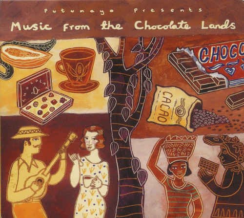 VA - Putumayo Presents: Music from the Chocolate Lands (2004)