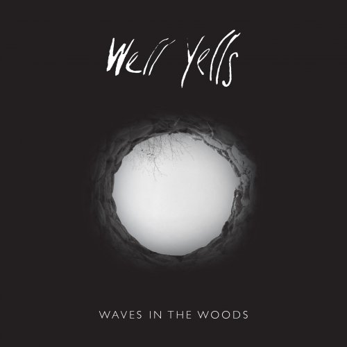 Well Yells - Waves in the Woods (2016)